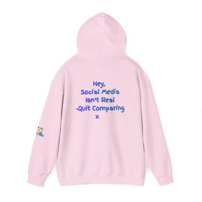 'Hey, Social Media Isn't Real - Quit Comparing! 'x  Unisex Hooded Sweatshirt by PositiveHug - Design on back