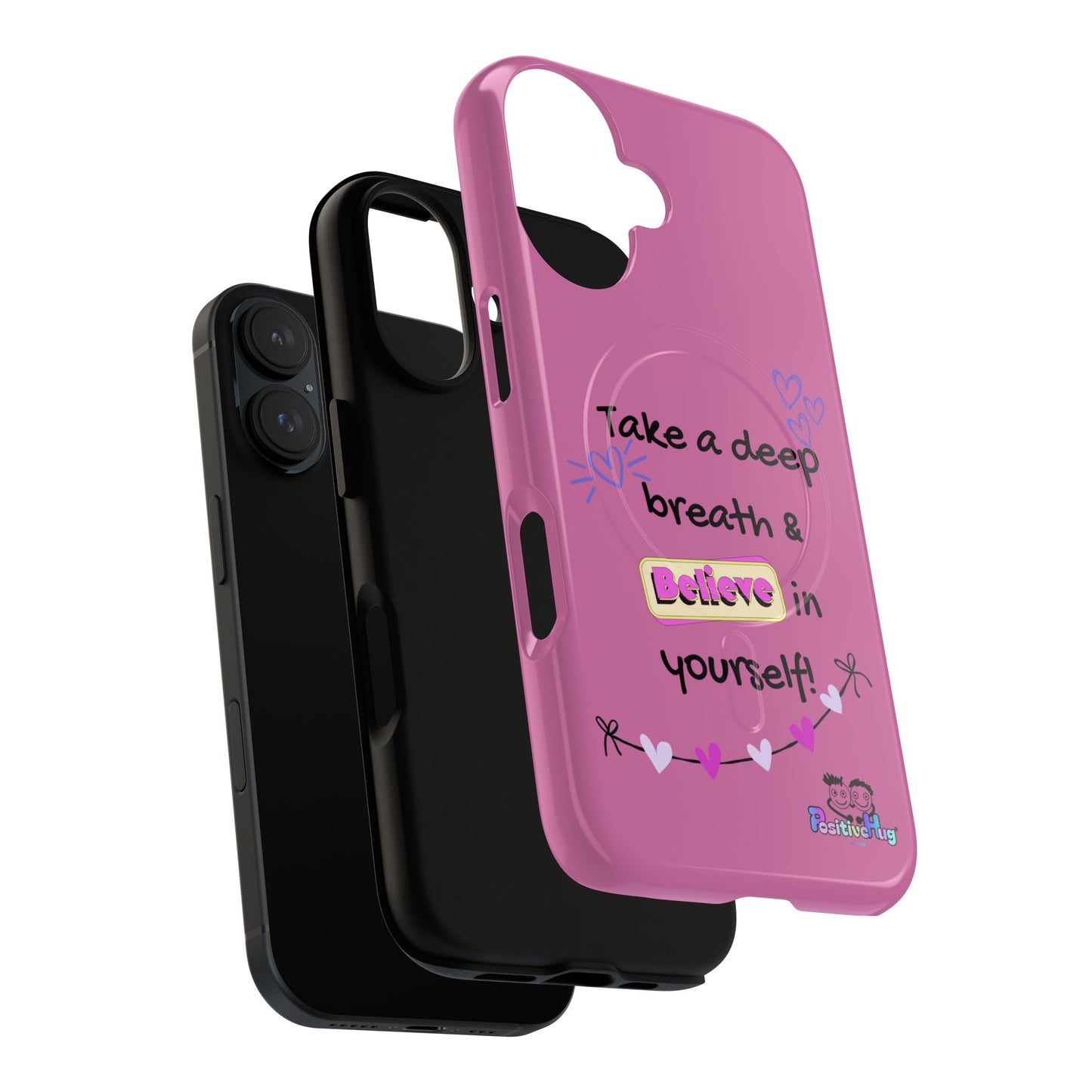 "Take a Deep Breath & Believe in Yourself" Women's Tough Magnetic Phone Case | PositiveHug