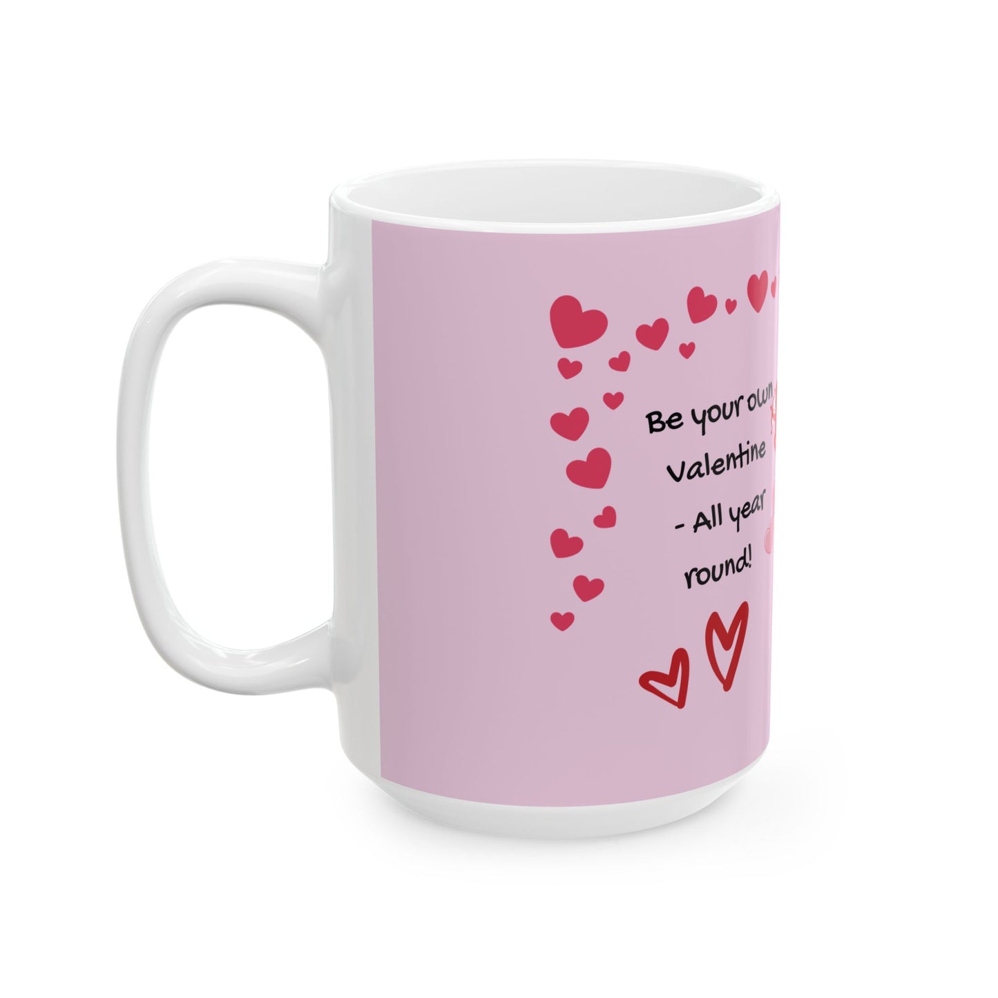 Valentine Self-Love Ceramic Mug — Be Your Own Valentine All Year Round | PositiveHug