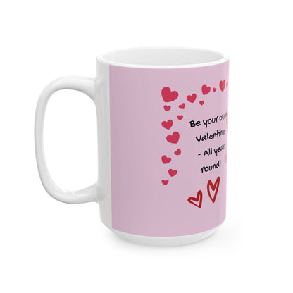Valentine Self-Love Ceramic Mug — Be Your Own Valentine All Year Round | PositiveHug
