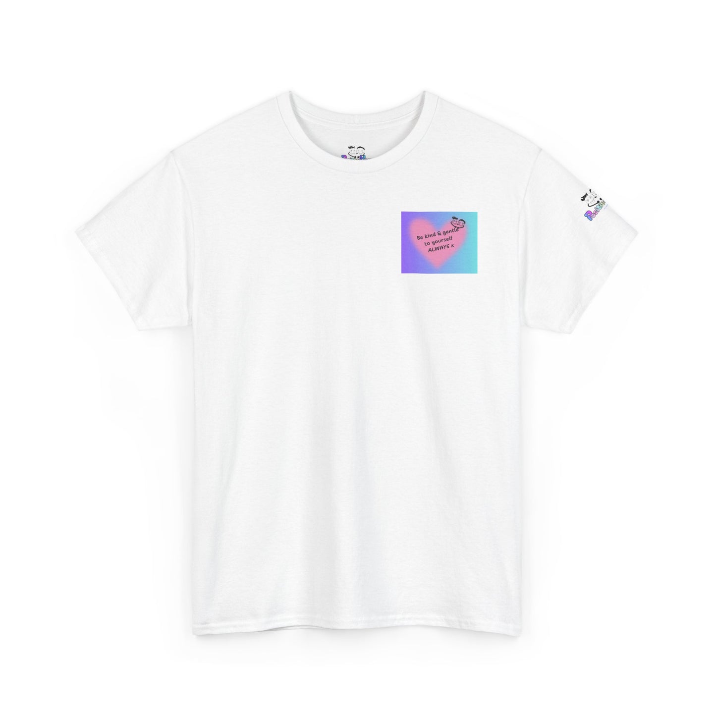 Be Kind & Gentle to Yourself - ALWAYS!  Cute Graphic T-Shirt