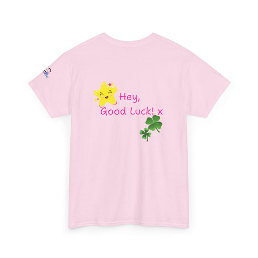 'Hey, Good Luck! x ' Quote on back, Motivational Tee