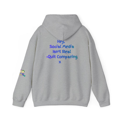 'Hey, Social Media Isn't Real - Quit Comparing! 'x  Unisex Hooded Sweatshirt by PositiveHug - Design on back