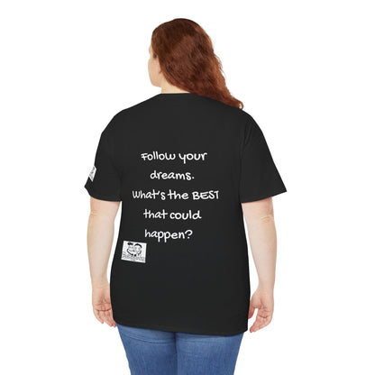 Motivational, Inspiring Tee for Entrepreneurs, Small Business Owners and CEOs Follow Your Dreams T-Shirt