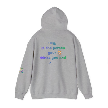 'Hey, Be the person your dog thinks you are x' Unisex Hooded Sweatshirt by PositiveHug - Design on back