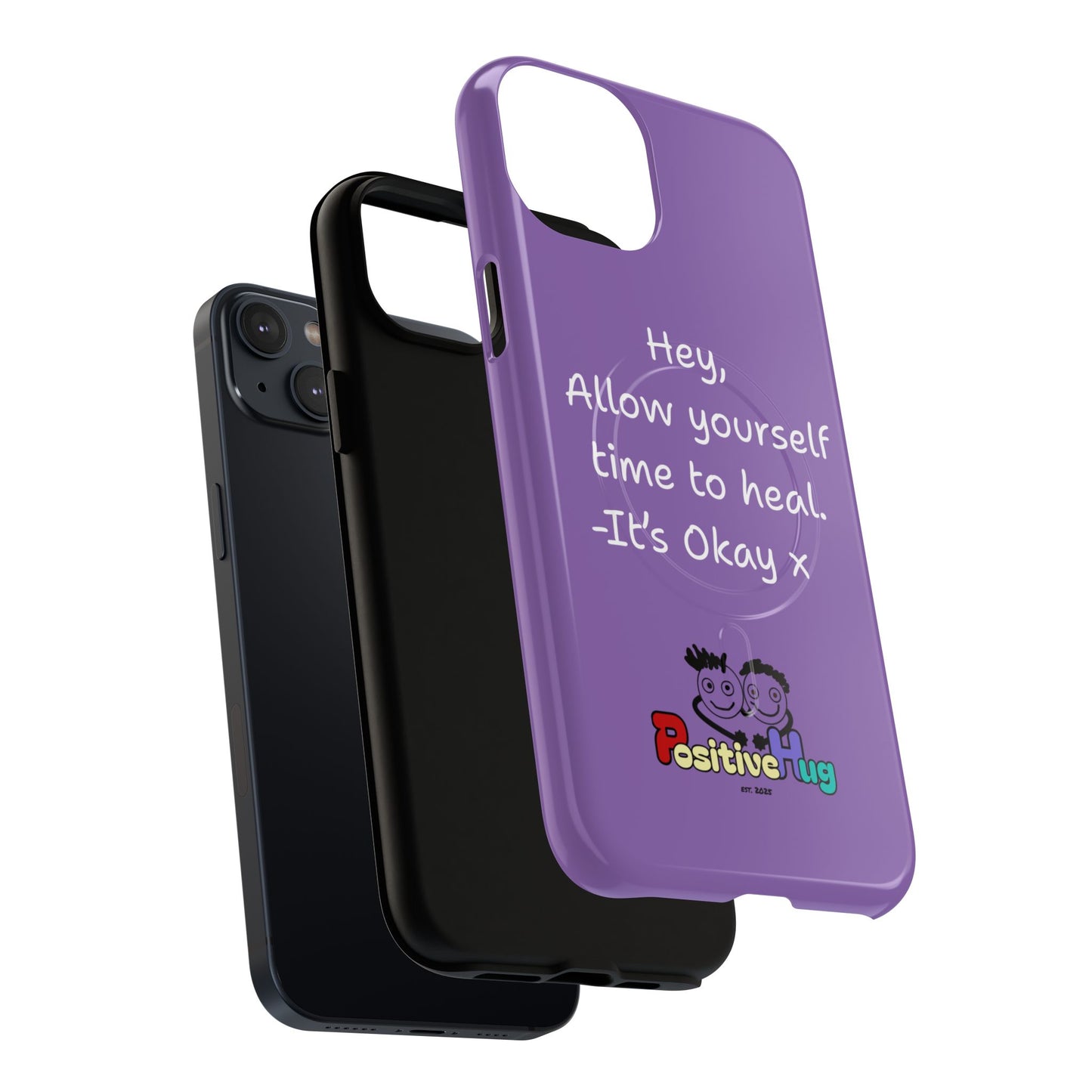 'Hey, Allow yourself time to heal. It's Okay x ' Tough Magnetic Phone Case