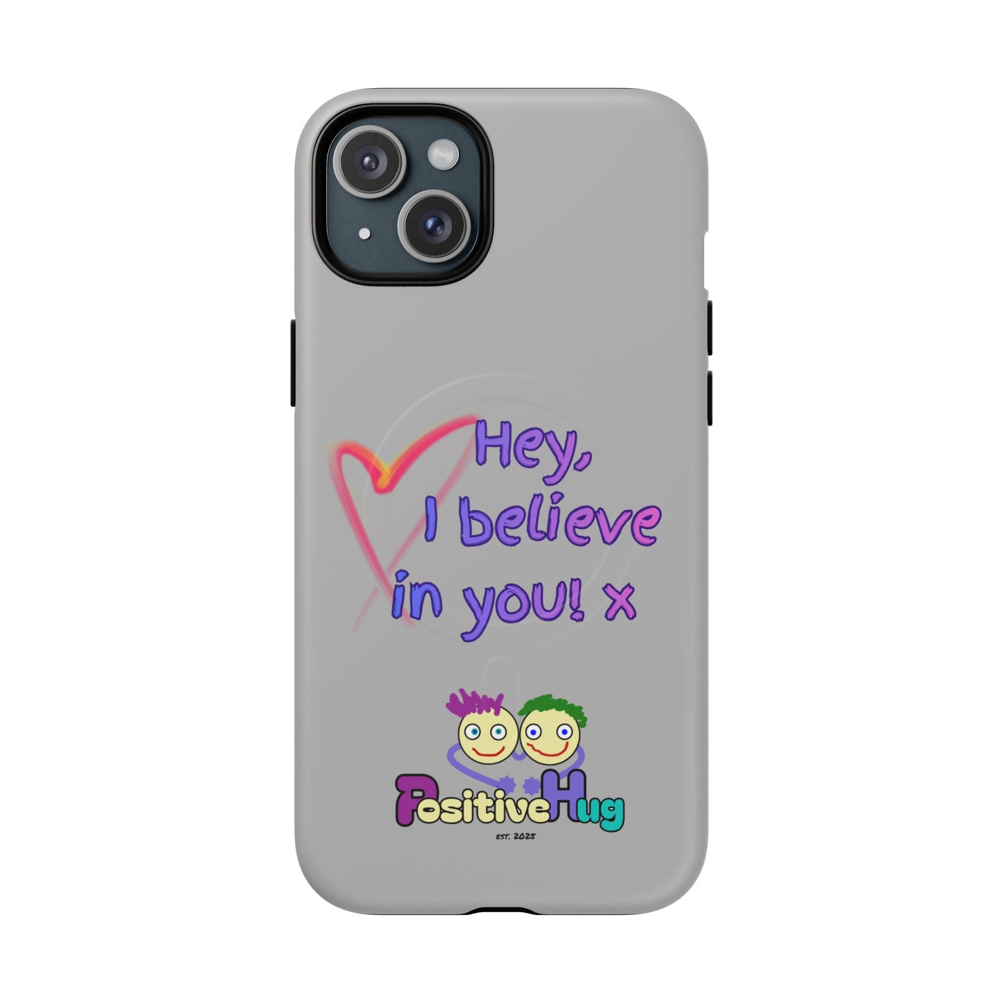 Inspirational Tough Magnetic Phone Case - "Hey, I Believe in You!"