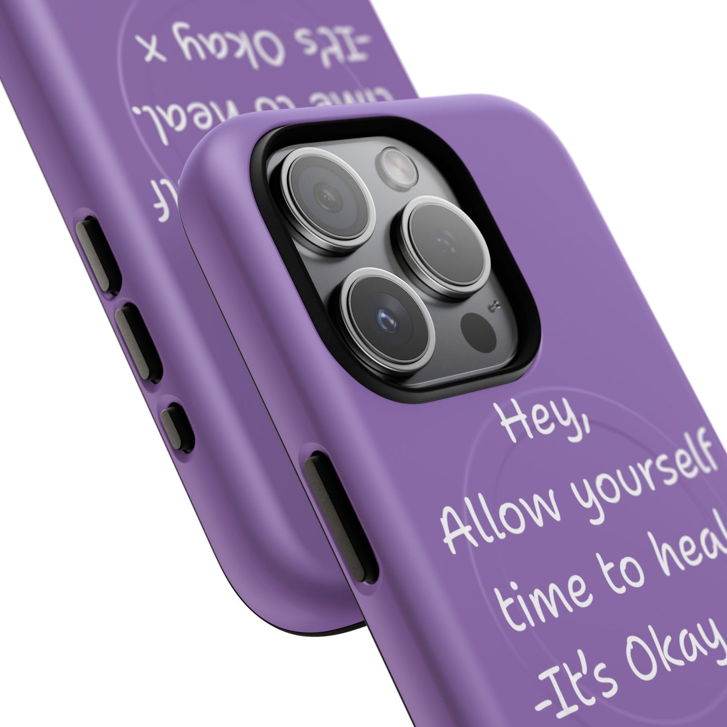 'Hey, Allow yourself time to heal. It's Okay x ' Tough Magnetic Phone Case
