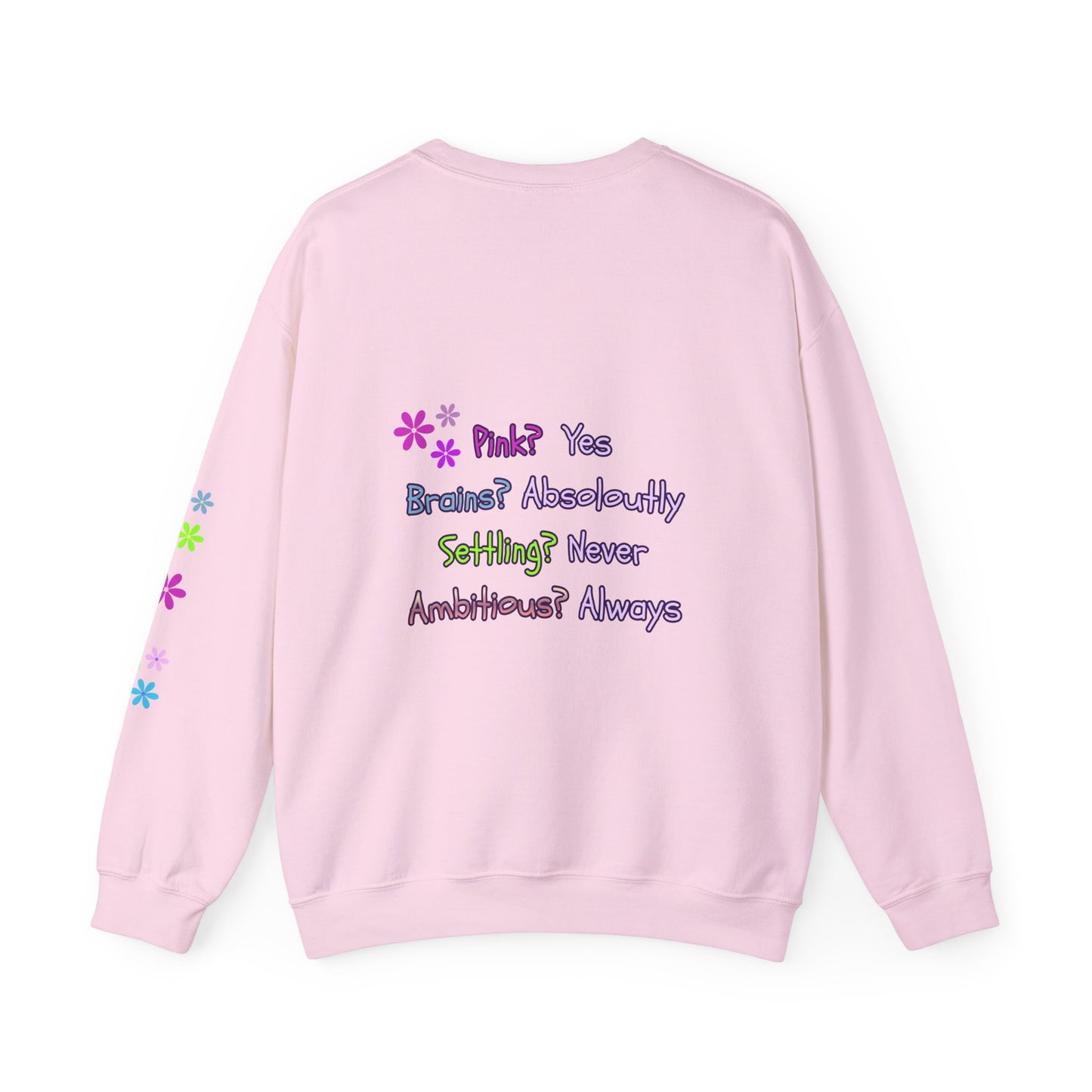 Empowerment Sweatshirt — "Pink? Yes. Brains? Absolutely. Settling? Never. Ambitious? Always." Motivational Graphic