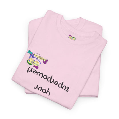 Your difference is your superpower! T-Shirt - Print on front tee