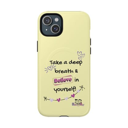 Inspirational Tough Magnetic Phone Case — "Take a Deep Breath & Believe in Yourself" | PositiveHug