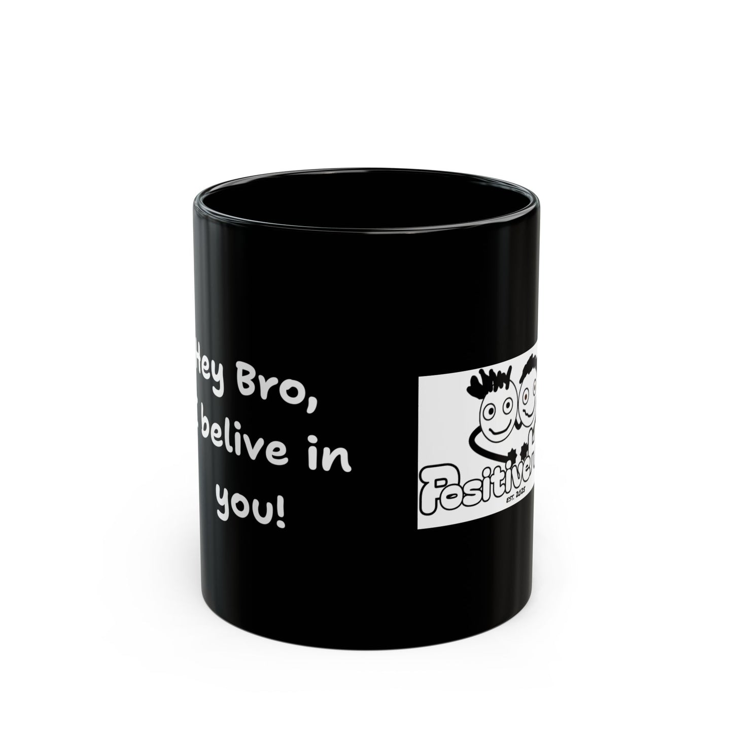 Hey Bro, I believe in you! ' PositiveHug Black Mug - Motivational Coffee Cup for Inspiration and Support