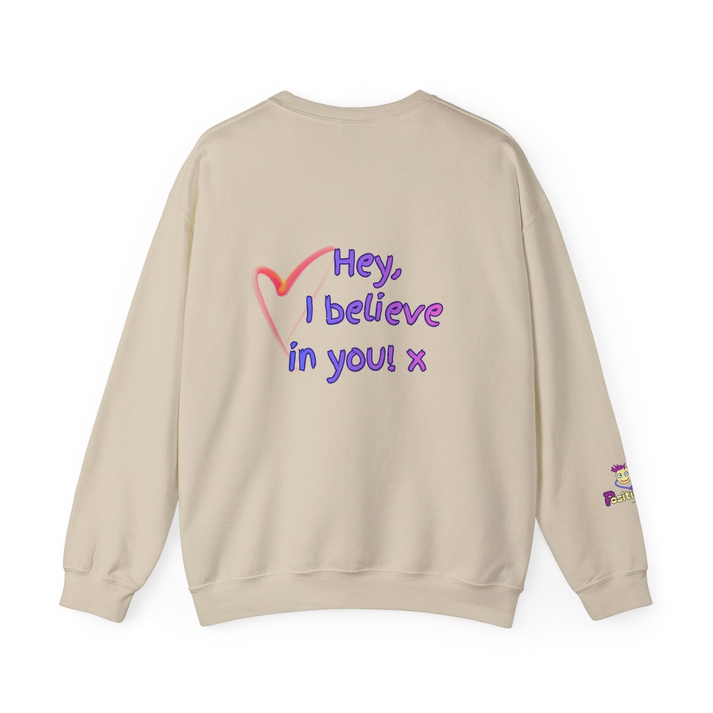 'Hey, I believe in you! x ' Motivational Crewneck Sweatshirt Unisex, Quote on back