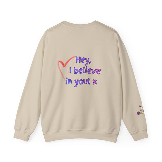 'Hey, I believe in you! x ' Motivational Crewneck Sweatshirt Unisex, Quote on back