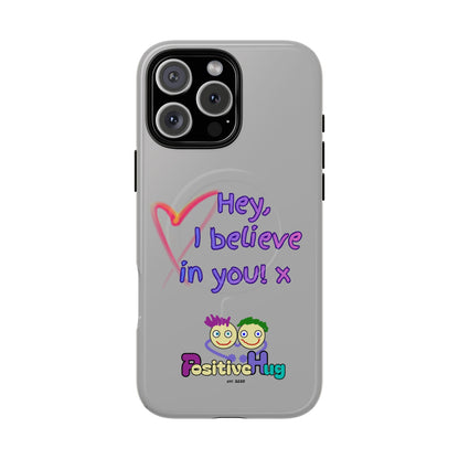 Inspirational Tough Magnetic Phone Case - "Hey, I Believe in You!"
