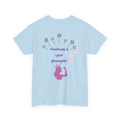 Kindness Is Your Strength Tee