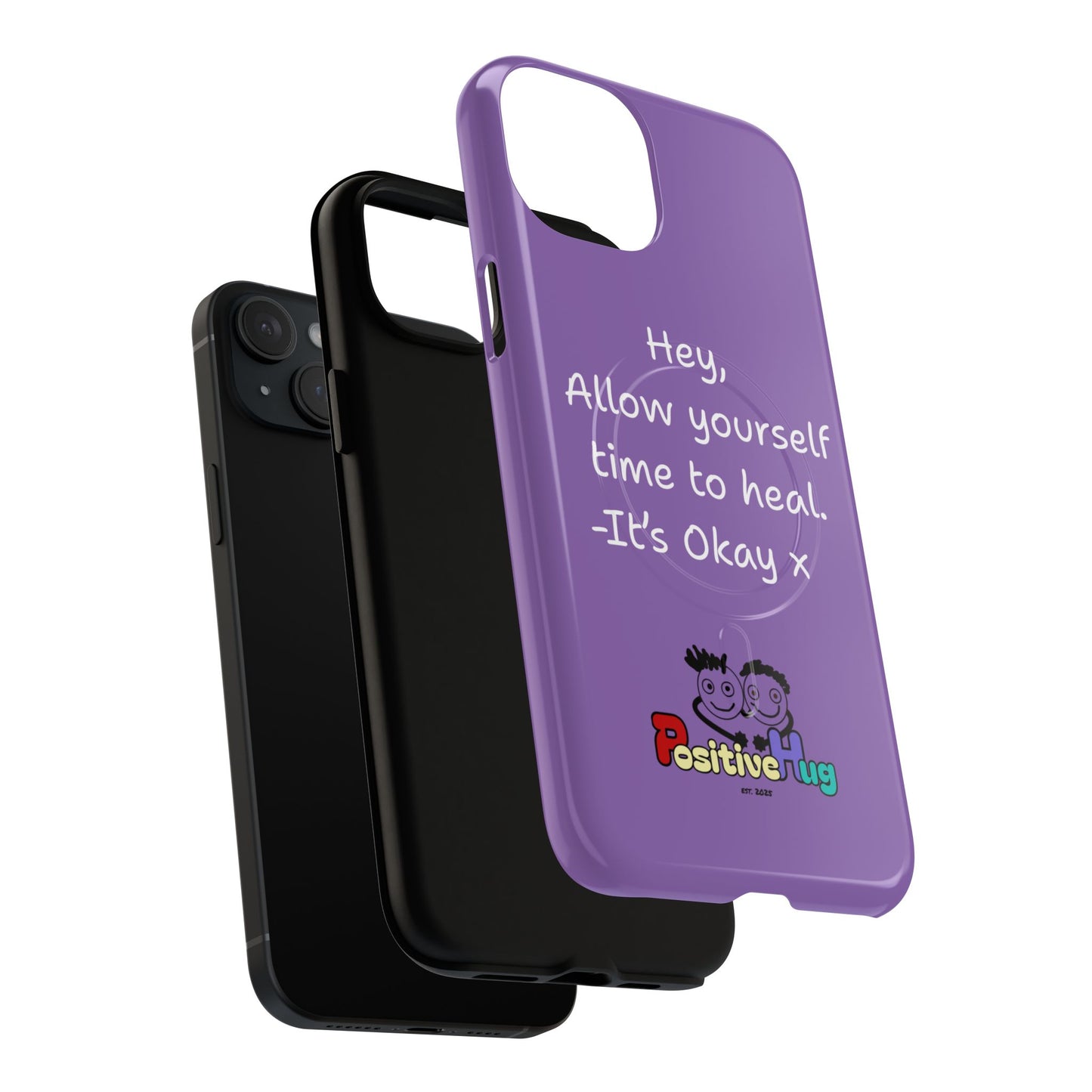 'Hey, Allow yourself time to heal. It's Okay x ' Tough Magnetic Phone Case