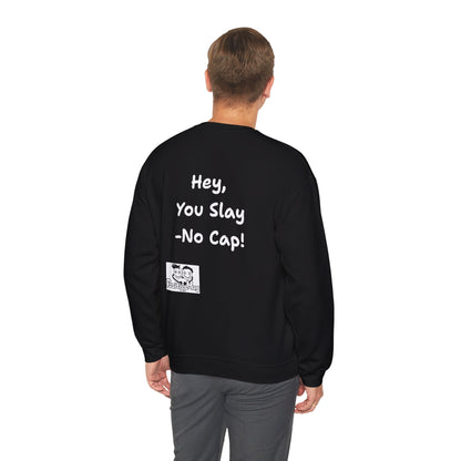 'Hey, You Slay. No Cap!' Crewneck Sweatshirt by PositiveHug