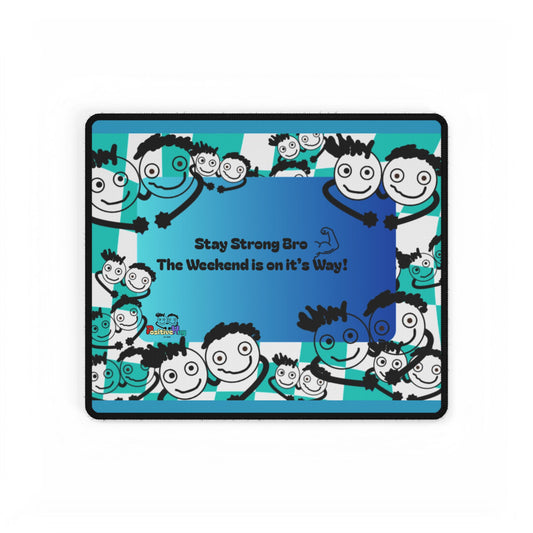 'Stay Strong Bro. The Weekend is on it's Way' Desk Mat by PositiveHug - All Over Logo Design - Fun Office Decor Unique Gift Idea