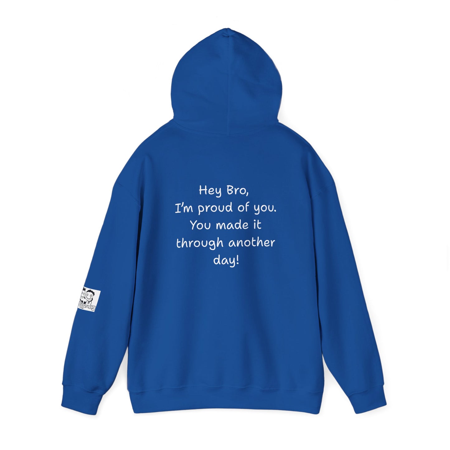 'Hey Bro, I'm Proud of you. You made it through another day! ' Comfortable Unisex Heavy Blend Hoodie  - By PositiveHug