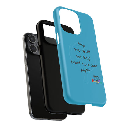 "Hey, You're Lit! You Slay!" Tough Magnetic Phone Cover