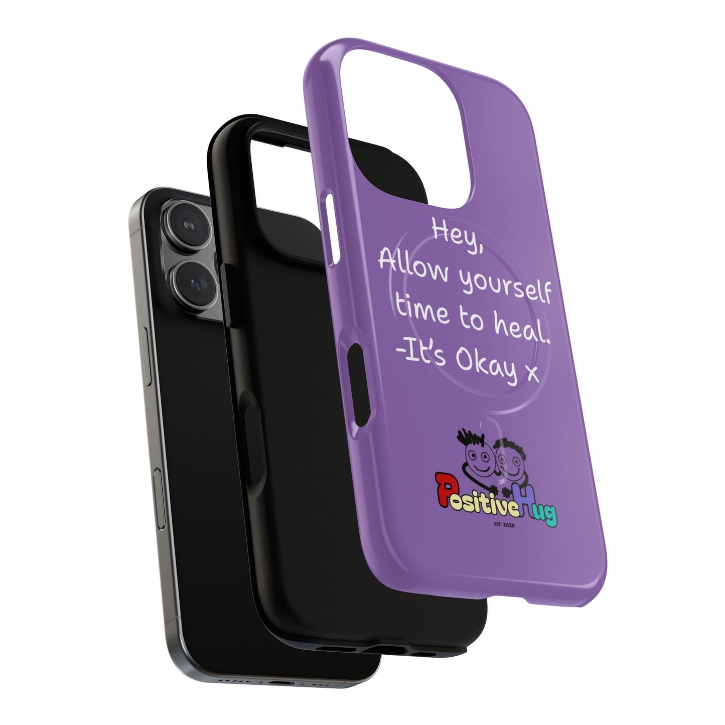 'Hey, Allow yourself time to heal. It's Okay x ' Tough Magnetic Phone Case