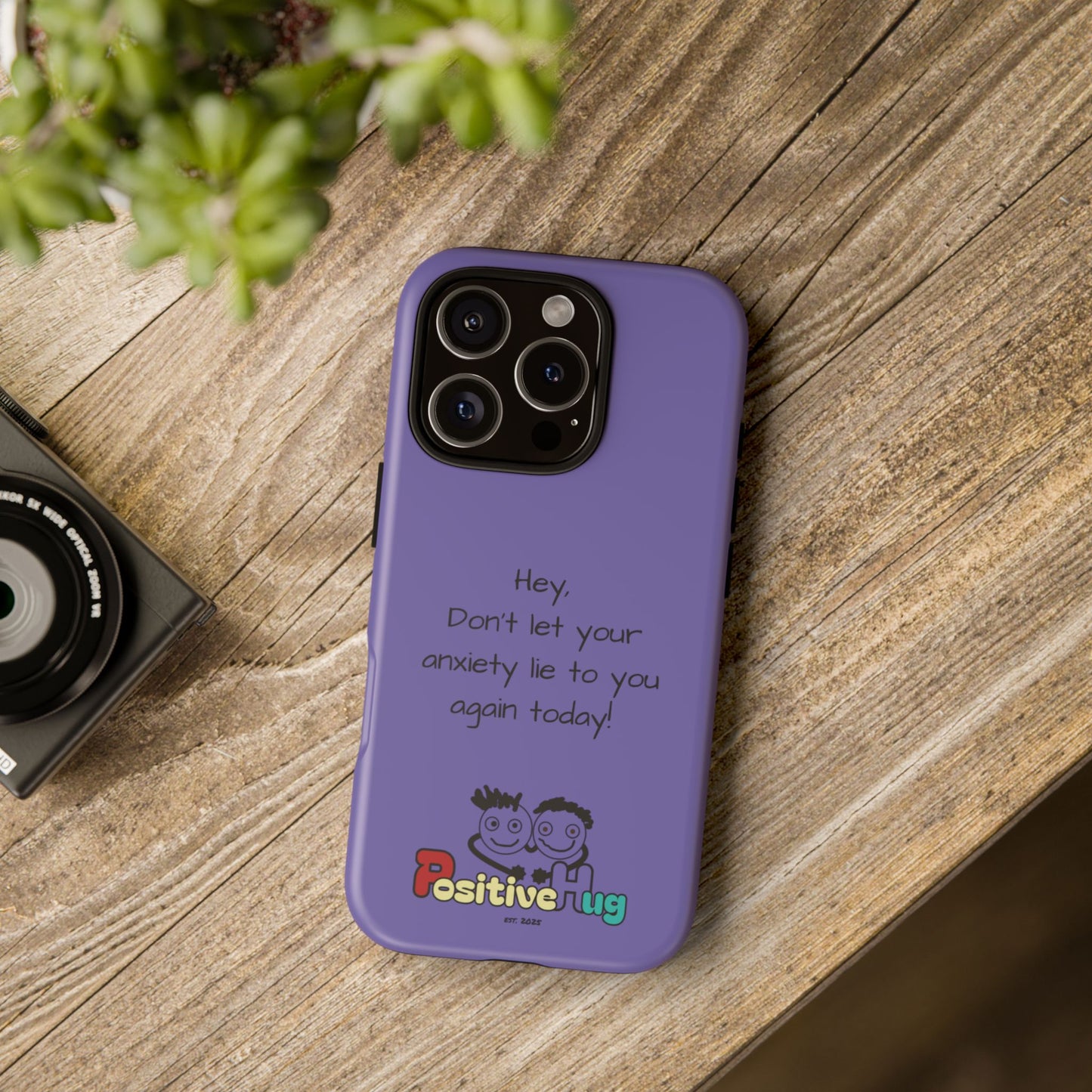 'Hey Don't let your anxiety lie to you again today!' Positive Vibes Phone Case - Anxiety Reminder, Colorful Tough Case