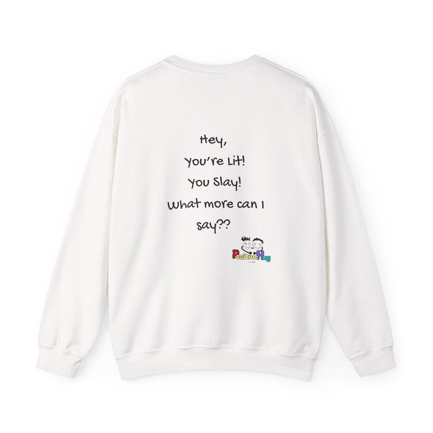 Hey, You're Lit! You Slay! -  Playful Graphic Sweatshirt Pullover