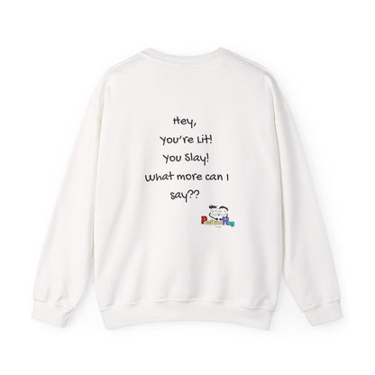 Hey, You're Lit! You Slay! -  Playful Graphic Sweatshirt Pullover
