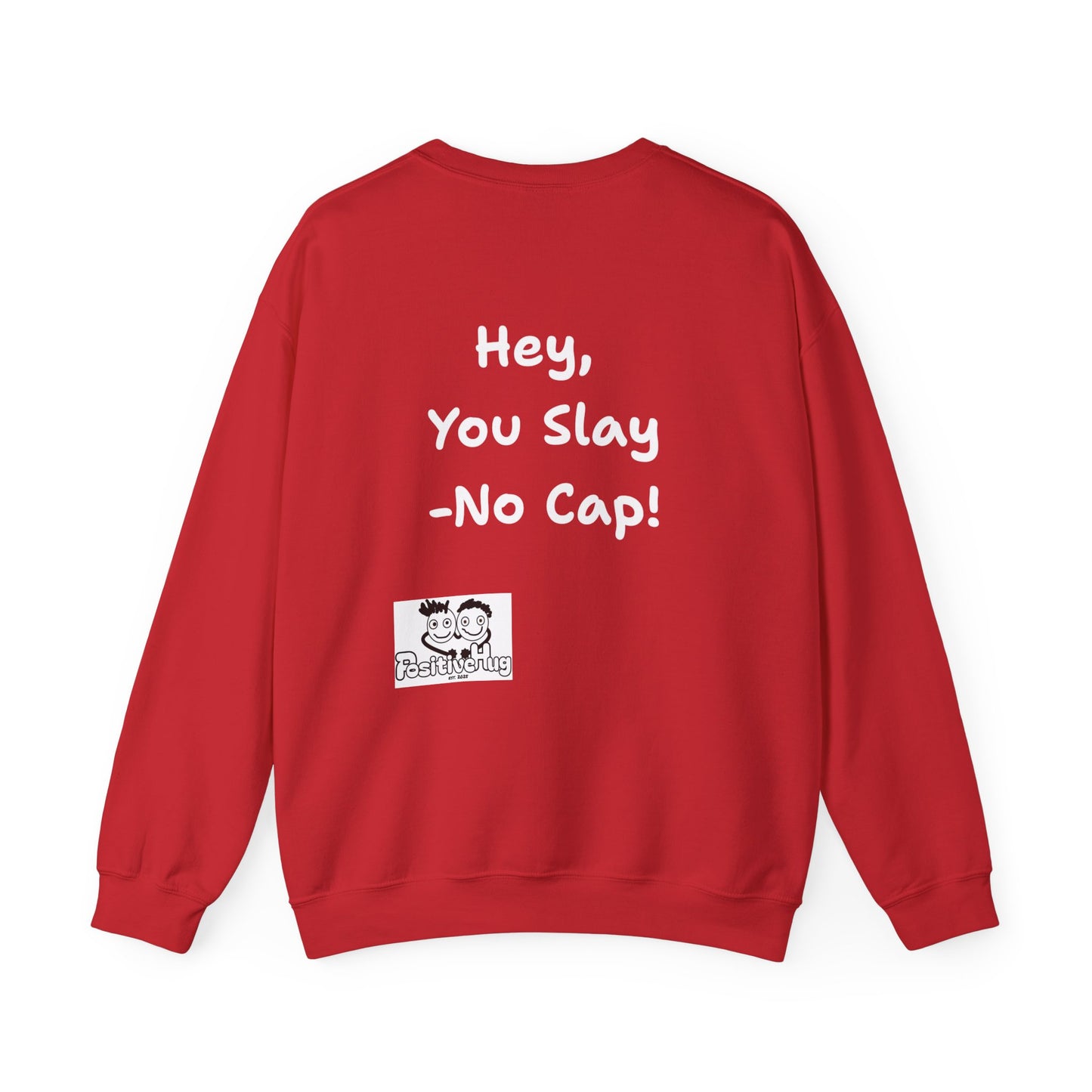 'Hey, You Slay. No Cap!' Crewneck Sweatshirt by PositiveHug