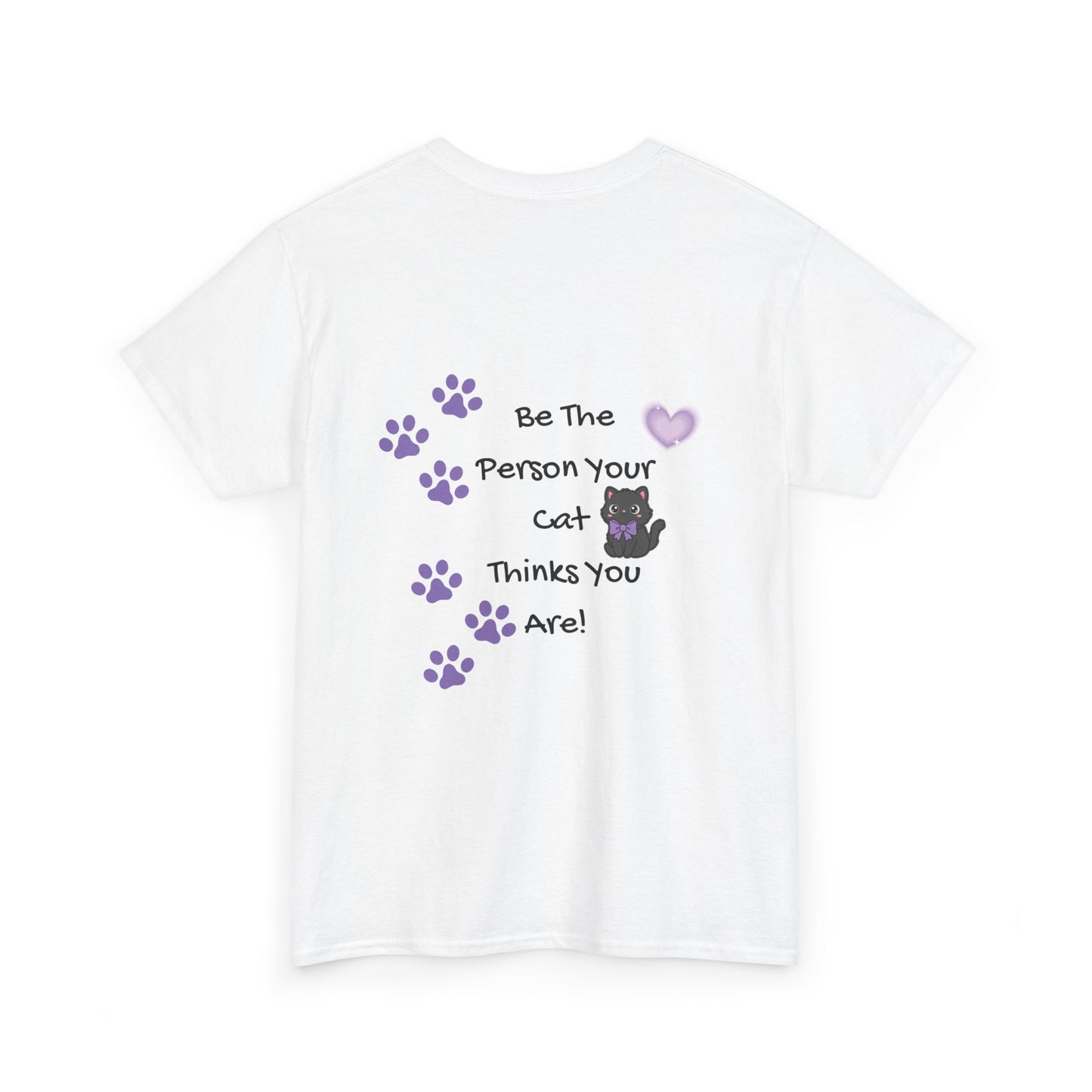 Cat Lovers Tee - "Be The Person Your Cat Thinks You Are" Graphic T‑Shirt