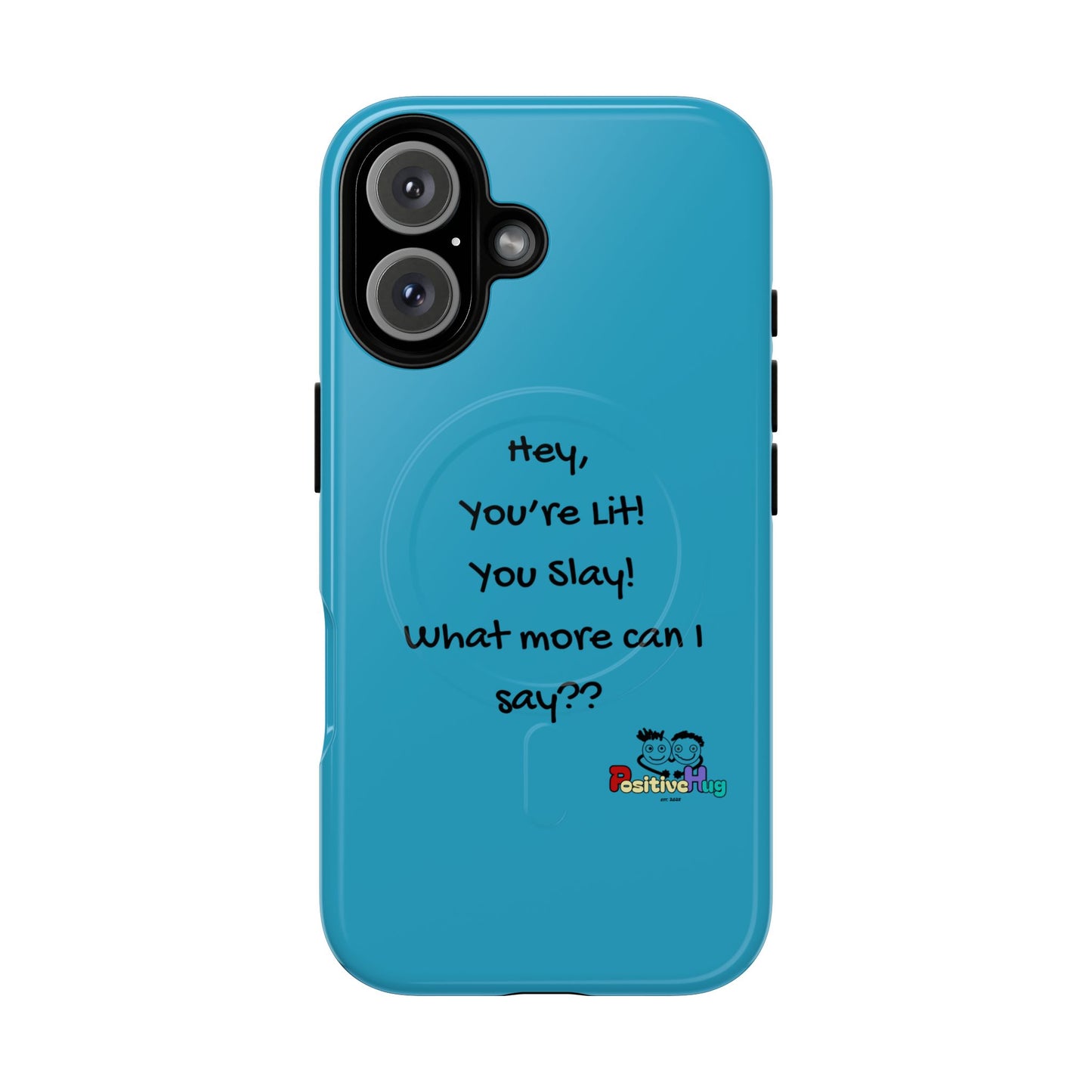 "Hey, You're Lit! You Slay!" Tough Magnetic Phone Cover