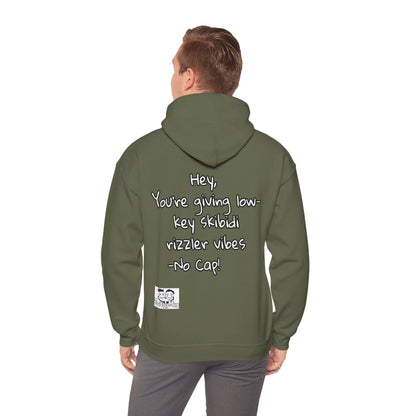 "Hey, You're giving low-key skibidi rizzler vibes. No cap!" Hooded Sweatshirt - Unisex Heavy Blend with Motivational Quote