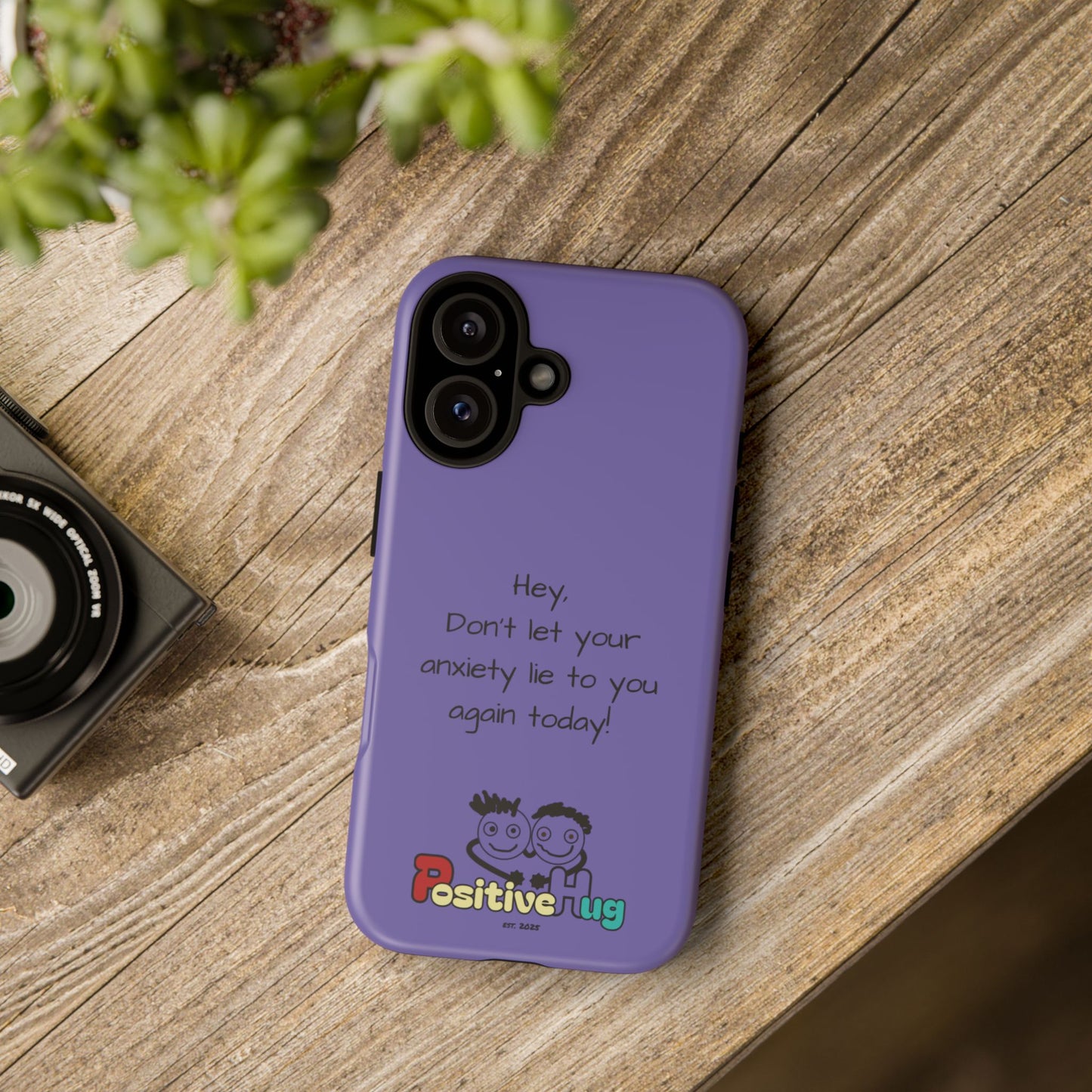 'Hey Don't let your anxiety lie to you again today!' Positive Vibes Phone Case - Anxiety Reminder, Colorful Tough Case