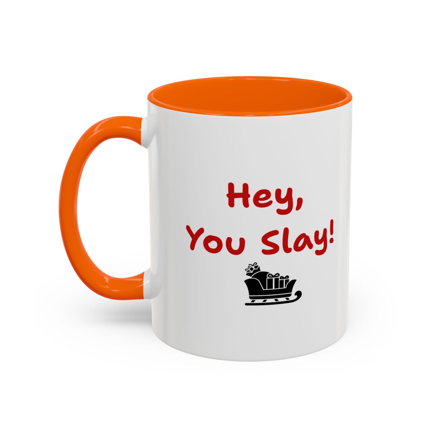 'Hey You Slay! ' Festive Coffee Mug - Fun 11oz Ceramic Mug