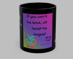 If You Can't Be Kind At Least Be Vague mug | Black ceramic coffee cup | Positivity Mug | Neon Mug